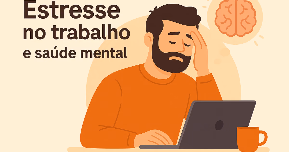 Ilustração com o texto Estresse no trabalho e saúde mental e homem cansado apoiando a cabeça na mão diante do laptop, com ícone de cérebro